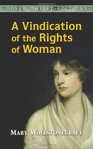 Mary Wollstonecraft escribió: Vindicación de los derechos de la mujer. En 1792.